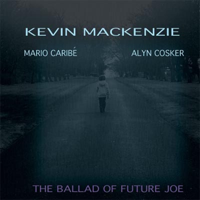Kevin Mackenzie The Ballad Of Future Joe